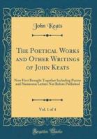 The Poetical Works and Other Writings of John Keats, Vol. 1 of 4