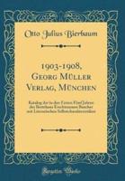 1903-1908, Georg Muller Verlag, Munchen