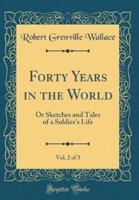 Forty Years in the World, Vol. 2 of 3