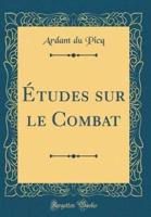 Ï¿½tudes Sur Le Combat (Classic Reprint)