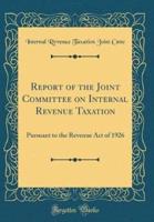 Report of the Joint Committee on Internal Revenue Taxation