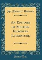 An Epitome of Modern European Literature (Classic Reprint)