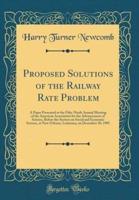 Proposed Solutions of the Railway Rate Problem