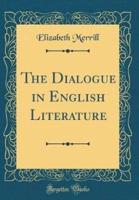 The Dialogue in English Literature (Classic Reprint)
