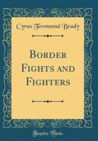 Border Fights and Fighters (Classic Reprint)