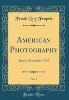 American Photography, Vol. 4