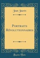 Portraits Rï¿½volutionnaires (Classic Reprint)