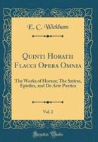 Quinti Horatii Flacci Opera Omnia, Vol. 2