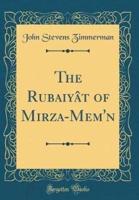 The Rubaiyat of Mirza-Mem'n (Classic Reprint)