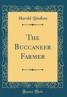 The Buccaneer Farmer (Classic Reprint)