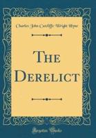 The Derelict (Classic Reprint)