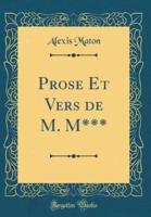 Prose Et Vers De M. M*** (Classic Reprint)