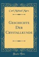 Geschichte Der Crystallkunde (Classic Reprint)