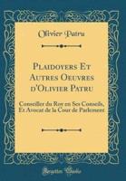 Plaidoyers Et Autres Oeuvres D'Olivier Patru