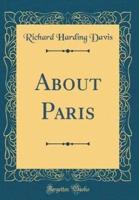About Paris (Classic Reprint)