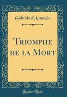 Triomphe De La Mort (Classic Reprint)