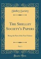 The Shelley Society's Papers, Vol. 1