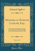 Memoirs of Edmund Ludlow, Esq., Vol. 1 of 3