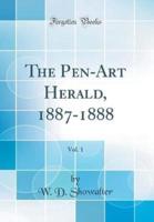 The Pen-Art Herald, 1887-1888, Vol. 1 (Classic Reprint)