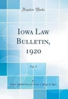 Iowa Law Bulletin, 1920, Vol. 5 (Classic Reprint)