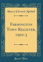 Farmington Town Register, 1902-3 (Classic Reprint)