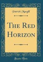 The Red Horizon (Classic Reprint)