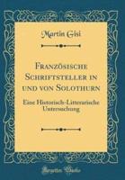 Franzosische Schriftsteller in Und Von Solothurn