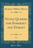 Notes Queries for Somerset and Dorset, Vol. 8 (Classic Reprint)
