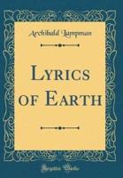 Lyrics of Earth (Classic Reprint)