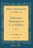 Personal Memoirs of U. S. Grant, Vol. 2 of 2
