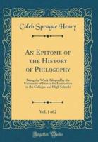 An Epitome of the History of Philosophy, Vol. 1 of 2