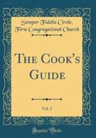 The Cook's Guide, Vol. 2 (Classic Reprint)
