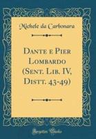 Dante E Pier Lombardo (Sent. Lib. IV, Distt. 43-49) (Classic Reprint)