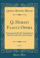 Q. Horati Flacci Opera, Vol. 2