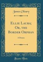 Ellie Laura; Or, the Border Orphan