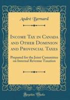 Income Tax in Canada and Other Dominion and Provincial Taxes