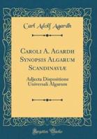 Caroli A. Agardh Synopsis Algarum Scandinaviae