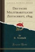 Deutsche Militararztliche Zeitschrift, 1894, Vol. 23 (Classic Reprint)