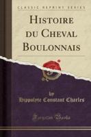 Histoire Du Cheval Boulonnais (Classic Reprint)