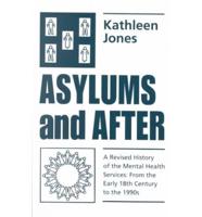 Asylums and After