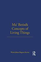Ma' Betisek Concepts of Living Things : Volume 54