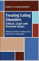 Treating Eating Disorders: Ethical, Legal and Personal Issues