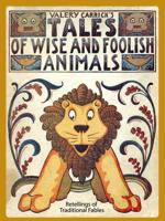 Tales of Wise and Foolish Animals
