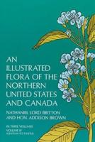 An Illustrated Flora of the Northern United States and Canada: V. 3