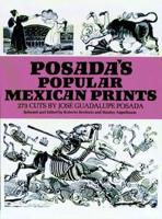 Posada's Popular Mexican Prints;