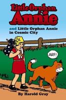 Little Orphan Annie ; and, Little Orphan Annie in Cosmic City