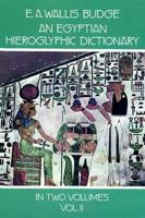 An Egyptian Hieroglyphic Dictionary, Vol. 2