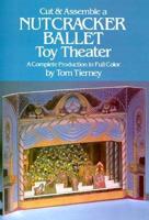 Cut and Assemble a Toy Theatre/the Nutcracker Ballet