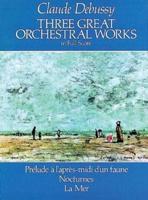 Three Great Orchestral Works in Full Score