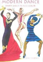 Isadora Duncan, Martha Graham and Other Stars of the Modern Dance: Paper Dolls in Full Colour
